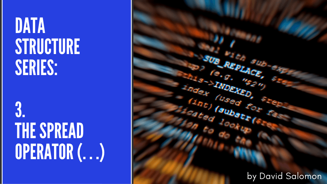 Data Structures: The Spread Operator (...)